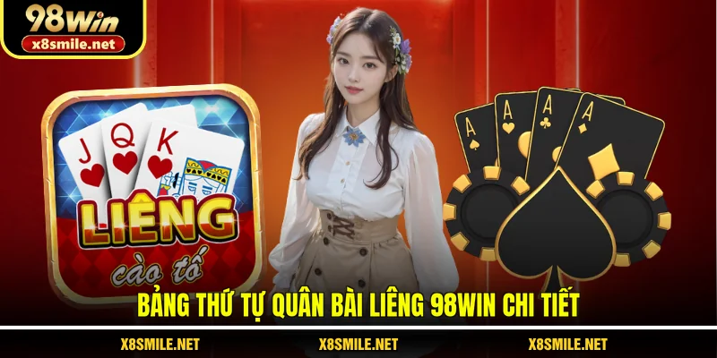 Bảng thứ tự quân bài liêng 98Win chi tiết