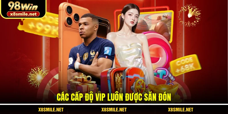 Các cấp độ VIP luôn được săn đón