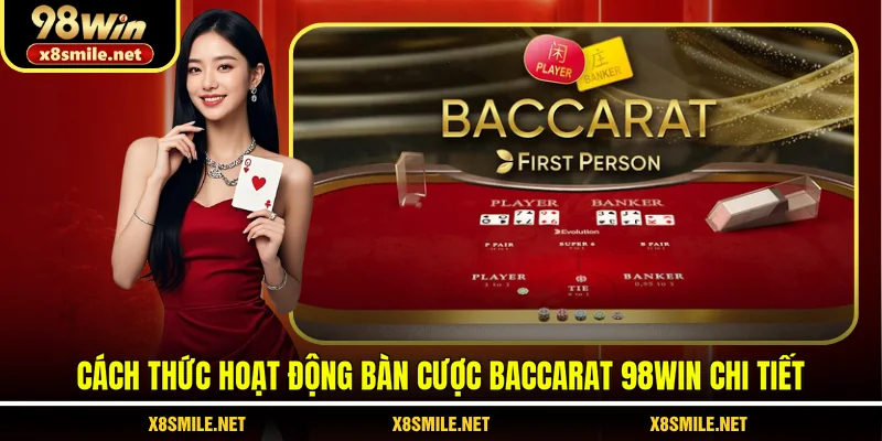 Cách thức hoạt động bàn cược Baccarat 98Win chi tiết